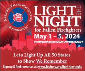 JOIN US and other Fire Departments nationwide as we "Light The Night for Fallen Firefighters"  May 1st - 5th, 2024