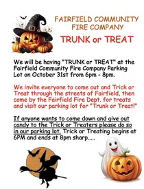 Trunk Or Treat - Fairfield Community Fire Company    October 31st from 6PM - 8PM.