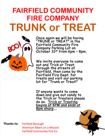 Trunk or Treat in the Fairfield Community Fire Dept. Parking Lot from 6pm till 8pm on October 31st.  We'll be lurking for you!!!